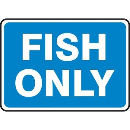 SAFETY SIGN FISH ONLY 7 X 10 MFSY501VS